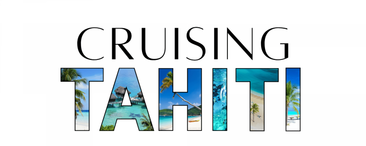 Cruising Tahiti